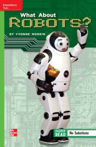 Title: Reading Wonders Leveled Reader Reasoning about Robots: Beyond Unit 1 Week 5 Grade 5, Author: McGraw Hill