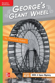 Title: Reading Wonders Leveled Reader George's Giant Wheel: Beyond Unit 1 Week 4 Grade 4, Author: McGraw Hill
