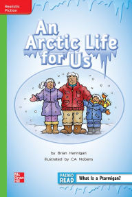 Title: Reading Wonders Leveled Reader An Arctic Life for Us: Beyond Unit 2 Week 1 Grade 2, Author: McGraw Hill