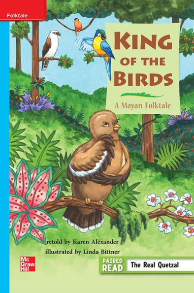 Reading Wonders Leveled Reader King of the Birds: On-Level Unit 3 Week 1 Grade 3