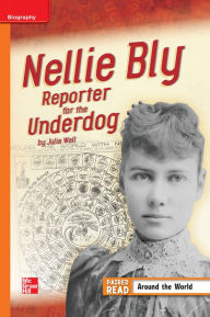 Title: Reading Wonders Leveled Reader Nellie Bly: Reporter for the Underdog Approaching Unit 3 Week 4 Grade 4, Author: McGraw Hill