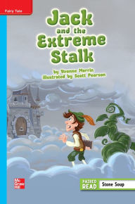 Title: Reading Wonders Leveled Reader Jack and the Extreme Stalk: On-Level Unit 1 Week 1 Grade 4, Author: McGraw Hill