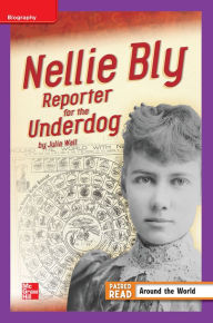 Title: Reading Wonders Leveled Reader Nellie Bly: Reporter for the Underdog: ELL Unit 3 Week 4 Grade 4, Author: McGraw Hill