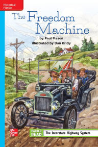 Title: Reading Wonders Leveled Reader The Freedom Machine: On-Level Unit 4 Week 3 Grade 4, Author: McGraw Hill