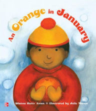 Title: Reading Wonders Literature Big Book: An Orange in January Grade K / Edition 1, Author: McGraw Hill
