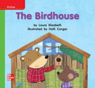 Title: Reading Wonders Leveled Reader The Birdhouse: Beyond Unit 3 Week 1 Grade K, Author: McGraw Hill