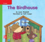 Reading Wonders Leveled Reader The Birdhouse: Beyond Unit 3 Week 1 Grade K