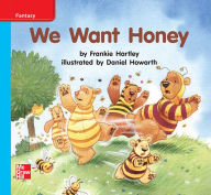 Title: Reading Wonders Leveled Reader We Want Honey: On-Level Unit 10 Week 1 Grade K, Author: McGraw Hill