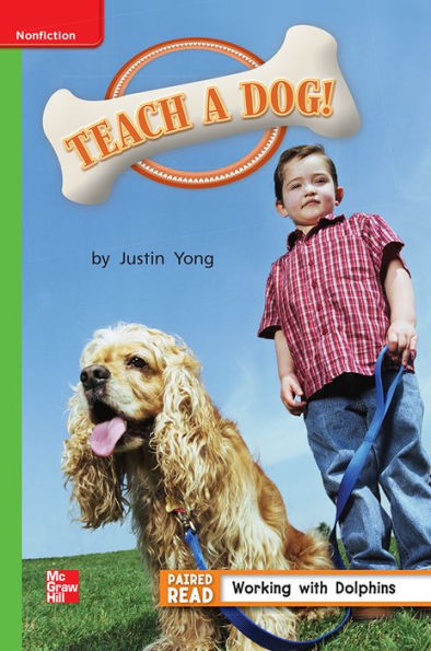 Reading Wonders Leveled Reader Teach a Dog!: Beyond Unit 4 Week 5 Grade 1