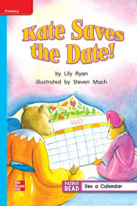 Title: Reading Wonders Leveled Reader Kate Saves the Date!: On-Level Unit 3 Week 1 Grade 1, Author: McGraw Hill