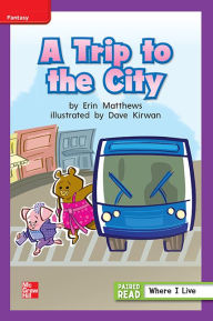 Title: Reading Wonders Leveled Reader A Trip to the City: ELL Unit 1 Week 2 Grade 1, Author: McGraw Hill