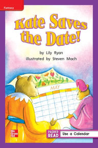Title: Reading Wonders Leveled Reader Kate Saves the Date!: ELL Unit 3 Week 1 Grade 1, Author: McGraw Hill