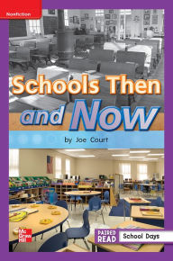 Title: Reading Wonders Leveled Reader Schools Then and Now: ELL Unit 3 Week 4 Grade 1, Author: McGraw Hill