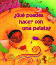 Title: Lectura Maravillas Literature Big Book: 'Que puedes hacer con una paleta? Grade K / Edition 1, Author: McGraw Hill