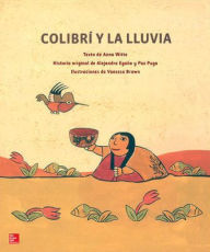 Title: Lectura Maravillas Literature Big Book: Colibri y la lluvia Grade K / Edition 1, Author: McGraw Hill