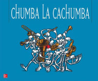 Title: Lectura Maravillas Literature Big Book: Chumba the Cachumba Grade 1 / Edition 1, Author: JOSEFINA TINAJERO