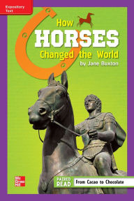 Title: Reading Wonders, Grade 6, Leveled Reader How Horses Changed the World, Approaching, Unit 5, 6-Pack / Edition 1, Author: McGraw Hill