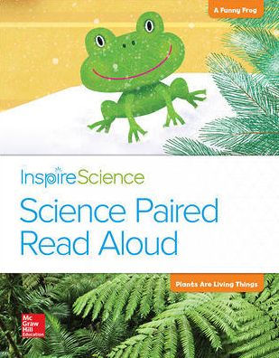 Inspire Science, Grade 1, Science Paired Read Aloud, A Funny Frog / Plants Are Living Things / Edition 1