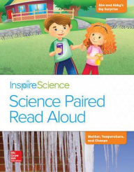 Title: Inspire Science, Grade 2, Science Paired Read Aloud, Abe and Abby's Big Surprise / Matter, Temperature, and Change / Edition 1, Author: McGraw Hill