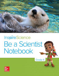 Title: Inspire Science Grade K, Be a Scientist Notebook / Edition 1, Author: McGraw Hill