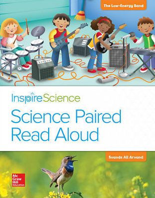 Inspire Science, Grade 1, Science Paired Read Aloud, The Low Energy Band / Sounds All Around / Edition 1