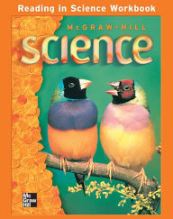 Title: McGraw-Hill Science, Grade 3, Reading In Science Workbook / Edition 1, Author: McGraw Hill