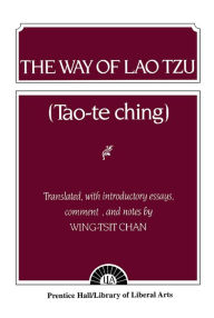 Title: The Way of Lao Tzu / Edition 1, Author: Wing-tsit Chan