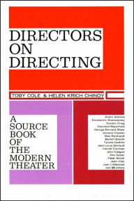 Title: Directors on Directing: A Source Book of the Modern Theatre / Edition 1, Author: Toby Cole