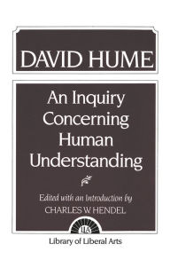 Title: Hume: An Inquiry Concerning Human Understanding / Edition 1, Author: Charles Hendel