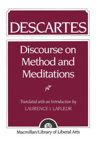Title: Descartes: Discourse On Method and the Meditations / Edition 1, Author: Laurence Lafleur