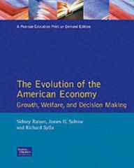 Title: The Evolution of the American Economy: Growth, Welfare, and Decision Making / Edition 2, Author: Sidney Ratner