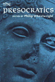 Title: The Presocratics / Edition 1, Author: Philip Wheelwright