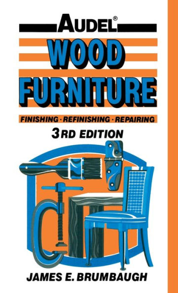 Wood Furniture: Finishing, Refinishing, Repairing / Edition 3