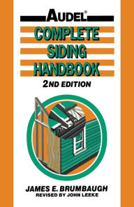Title: Complete Siding Handbook: Installation, Maintenance, Repair / Edition 2, Author: James E. Brumbaugh