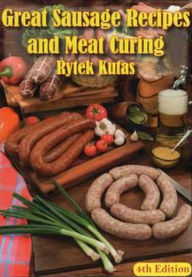 Title: Great Sausage Recipes and Meat Curing, Author: Rytek Kutas