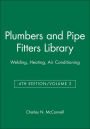 Plumbers and Pipe Fitters Library, Volume 2: Welding, Heating, Air Conditioning / Edition 1