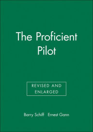 Title: The Proficient Pilot / Edition 1, Author: Barry Schiff