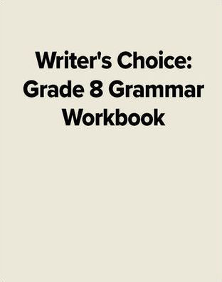 Writer's Choice Grade 8 Grammar Workbook / Edition 1