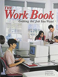 Title: The Work Book: Getting the Job You Want / Edition 5, Author: McGraw-Hill