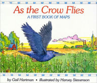 Title: As the Crow Flies: A First Book of Maps, Author: Gail Hartman