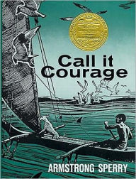 Title: Call It Courage, Author: Armstrong Sperry