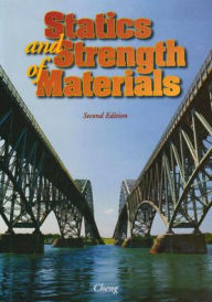 Title: Statics and Strength of Materials / Edition 2, Author: Fa-Hwa Cheng Dr.