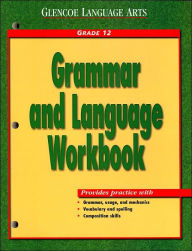 Title: Glencoe Language Arts, Grade 12, Grammar and Language Workbook, Author: McGraw-Hill Education