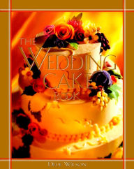 Title: The Wedding Cake Book, Author: Dede Wilson