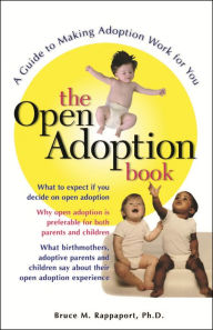 Title: The Open Adoption Book: A Guide to Making Adoption Work for You, Author: Bruce M. Rappaport