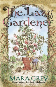Title: The Lazy Gardener, Author: Mara Grey