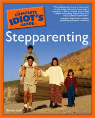 Title: The Complete Idiot's Guide to Stepparenting, Author: Erika Lutz