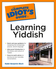 Title: The Complete Idiot's Guide to Learning Yiddish, Author: Benjamin Blech