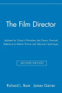 The Film Director: Updated for Today's Filmmaker, the Classic, Practical Reference to Motion Picture and Television Techniques / Edition 2