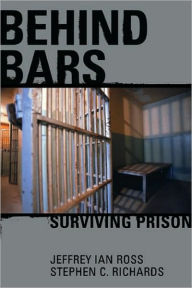 Title: Behind Bars: Surviving Prison, Author: Jeffrey Ian Ross Ph.D.